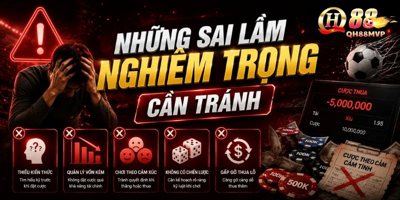 Những Sai Lầm Nghiêm Trọng Cần Tránh